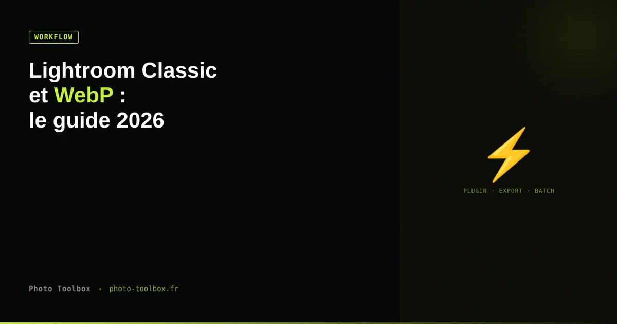 Plugin WebP Lightroom Classic Photo Toolbox — export batch depuis le menu Export natif